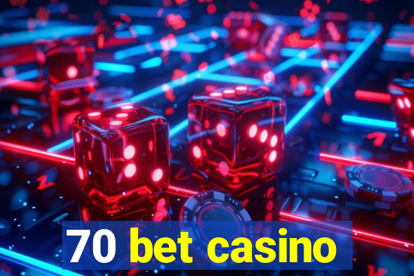 70 bet casino